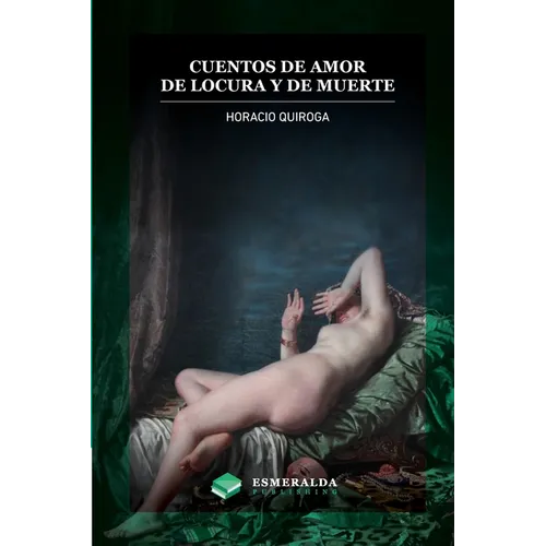 Cuentos de amor de locura y de muerte: Anotado