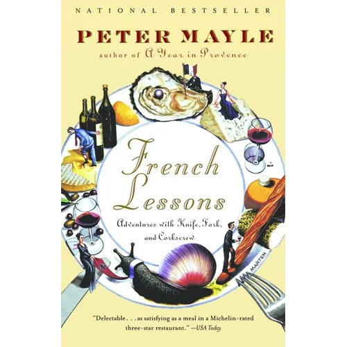 French Lessons: Adventures with Knife, Fork, and Corkscrew