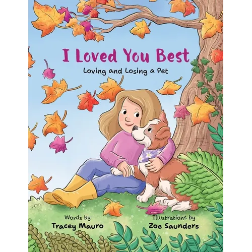 I Loved You Best: Loving and Losing a Pet