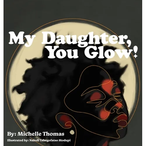 My Daughter, You Glow!