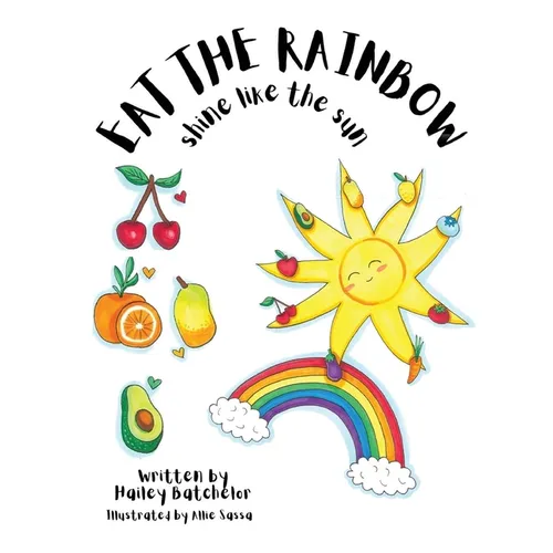 Eat The Rainbow Shine Like The Sun