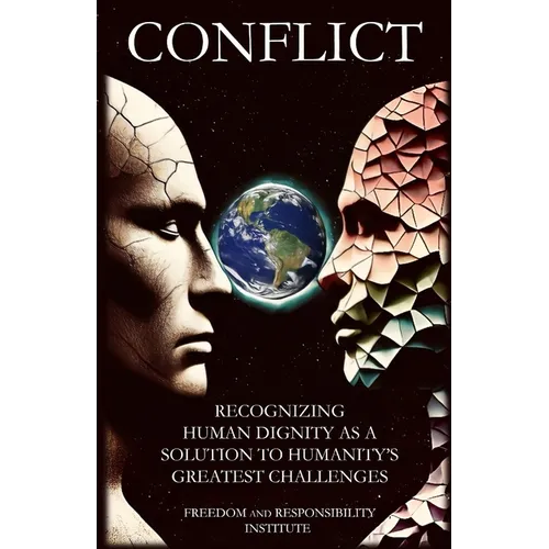 Conflict: Recognizing Human Dignity as a Solution to Humanity's Greatest Challenges