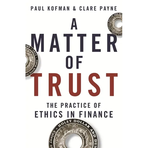 A Matter of Trust: The Practice of Ethics in Finance