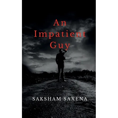 An Impatient Guy
