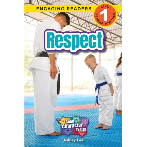 Respect: Good Character Traits (Engaging Readers, Level 1)