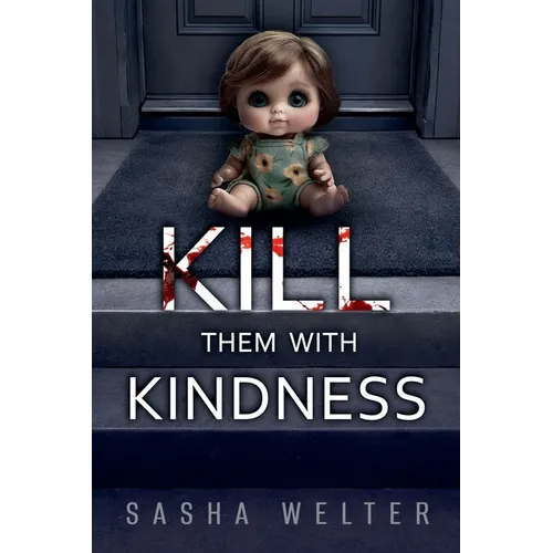 Kill Them With Kindness