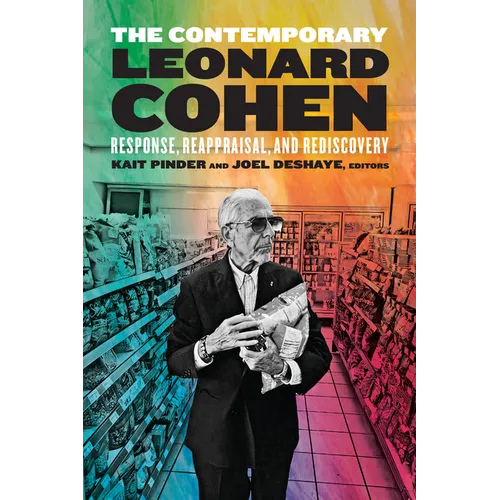The Contemporary Leonard Cohen: Response, Reappraisal, and Rediscovery