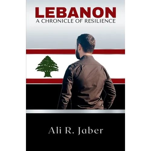 Lebanon: A Chronicle of Resilience