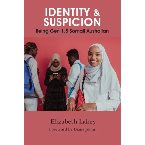Identity & Suspicion: Being Gen 1.5 Somali Australian