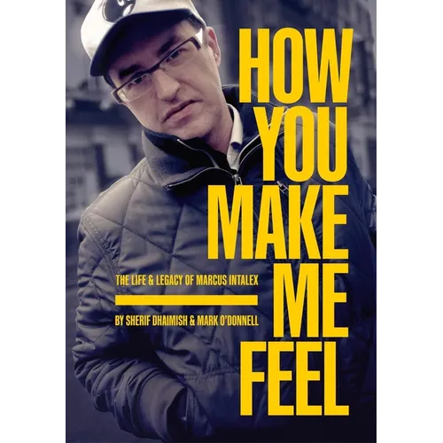 How You Make Me Feel: The Life & Legacy of Marcus Intalex