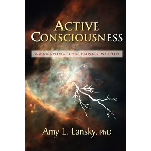 Active Consciousness: Awakening the Power Within
