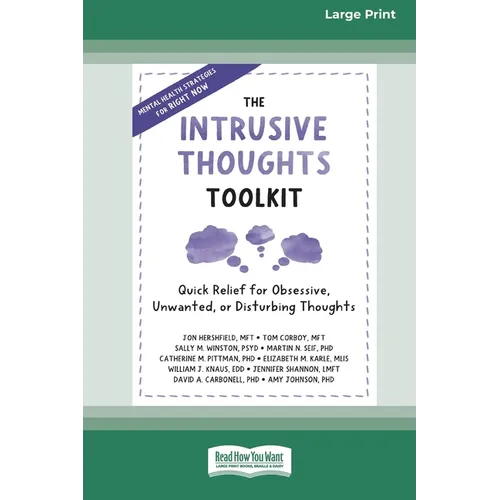 The Intrusive Thoughts Toolkit: Quick Relief for Obsessive, Unwanted, or Disturbing Thoughts (16pt Large Print Edition)