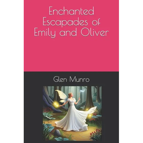 Enchanted Escapades of Emily and Oliver