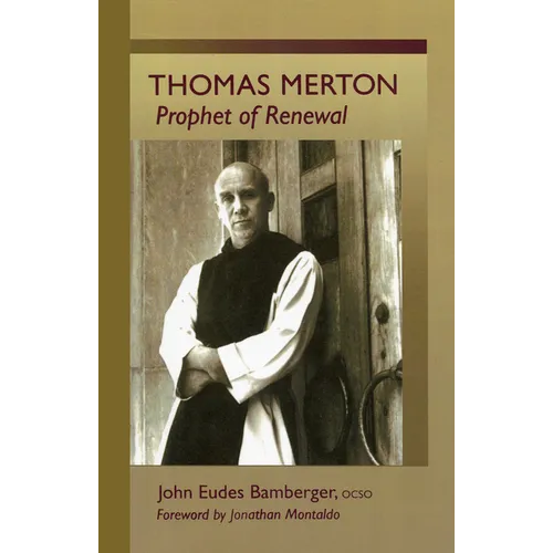 Thomas Merton: Prophet of Renewal Volume 4