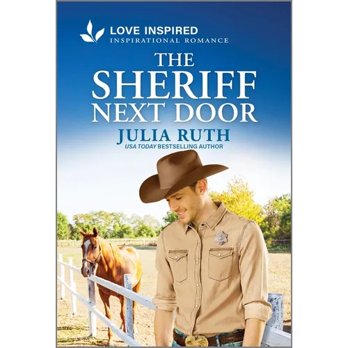 The Sheriff Next Door: An Uplifting Inspirational Romance