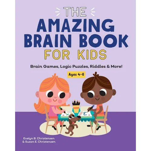 The Amazing Brain Book for Kids: Brain Games, Logic Puzzles, Riddles & More!
