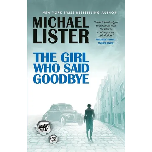 The Girl Who Said Goodbye: A Jimmy Riley Novel