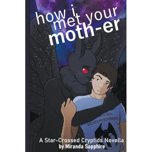 How I Met Your Moth-er