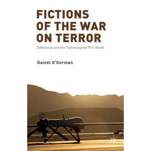 Fictions of the War on Terror: Difference and the Transnational 9/11 Novel