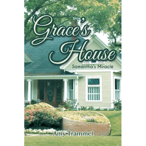 Grace's House: Samantha's Miracle