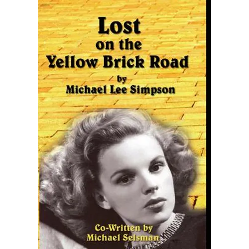 Judy Garland, Lost on the Yellow Brick Road: The true story of how Judy Garland lost her way.