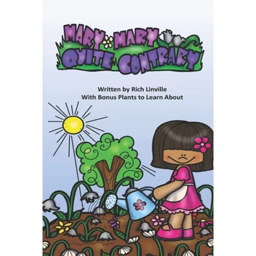 Mary, Mary, Quite Contrary With Bonus Plants to Learn About
