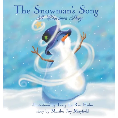 The Snowman's Song: A Christmas Story - Children's Christmas Books for Ages 4-8, Witness a Christmas Miracle as the Little Snowman Embarks On An Epic