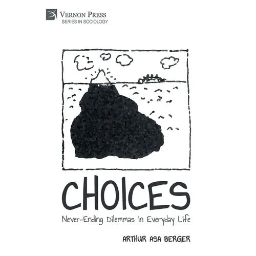 Choices: Never-Ending Dilemmas in Everyday Life