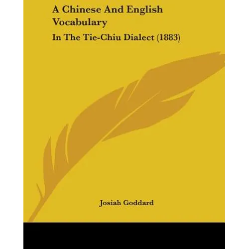 A Chinese And English Vocabulary: In The Tie-Chiu Dialect (1883)