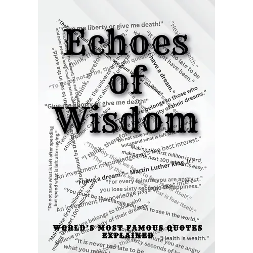Echoes of Wisdom: World's Most Famous Quotes Explained