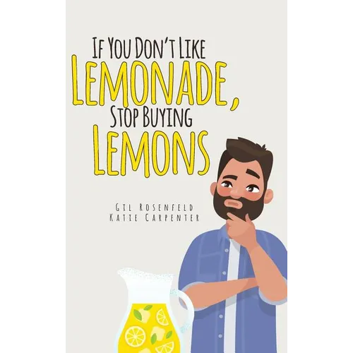 If You Don't Like Lemonade, Stop Buying Lemons