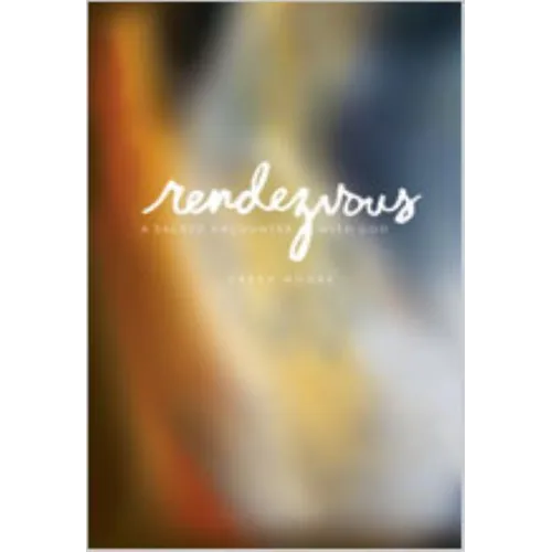 Rendezvous: A Sacred Encounter with God