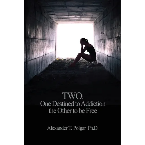 Two: One Destined to Addiction the Other to be Free