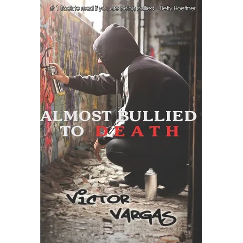 Almost Bullied To Death