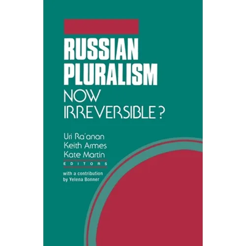 Russian Pluralism: Now Irreversible?