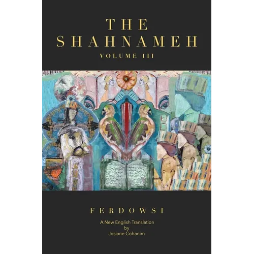 The Shahnameh Volume III: A New English Translation