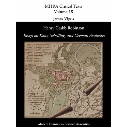 Henry Crabb Robinson, 'Essays on Kant, Schelling, and German Aesthetics'