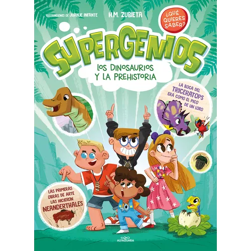 Los Dinosaurios Y La Prehistoria (Supergenios. ¿Qué Quieres Saber?) / Dinosaurs and Prehistoric. Super Geniuses. What Do You Want to Know?