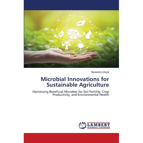 Microbial Innovations for Sustainable Agriculture