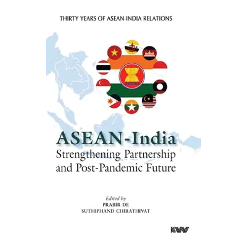 ASEAN - India Strengthening Partnership and Post-Pandemic Future