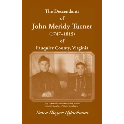 The Descendants of John Meridy Turner (1747 - 1815) of Fauquier County, Virginia