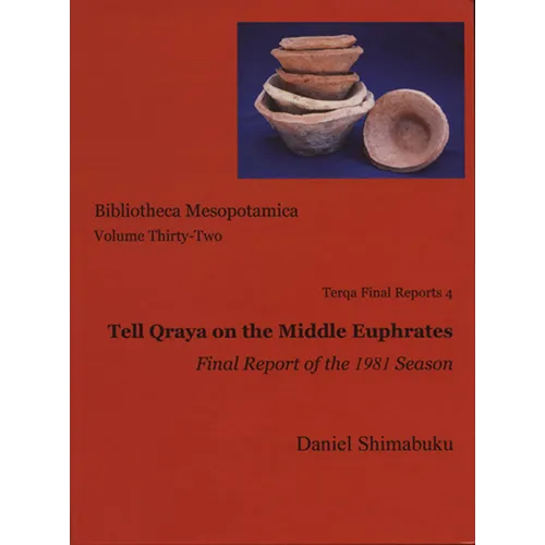 Tell Qraya on the Middle Euphrates: Terqa Final Reports 4. Final Report of the 1981 Season