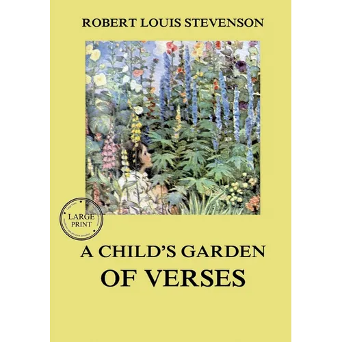 A Child's Garden of Verses: Large Print Edition for a better reading experience