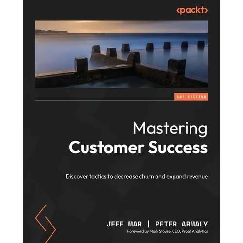 Mastering Customer Success: Discover tactics to decrease churn and expand revenue