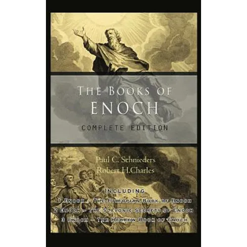 The Books of Enoch: Complete edition: Including (1) The Ethiopian Book of Enoch, (2) The Slavonic Secrets and (3) The Hebrew Book of Enoch