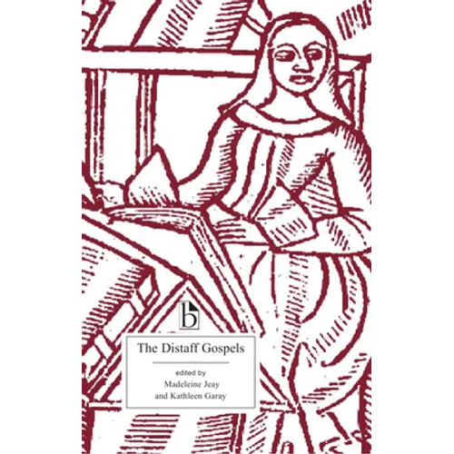 The Distaff Gospels: A First Modern English Edition of Les Évangiles Des Quenouilles