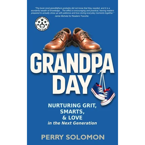 Grandpa Day: Nurturing Grit, Smarts, and Love in the Next Generation