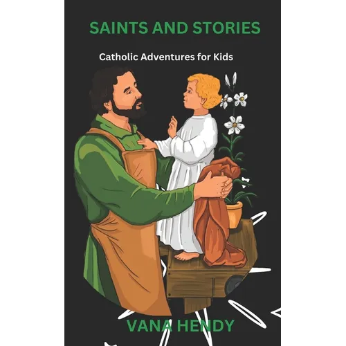 Saints and Stories: Catholic Adventures for Kids