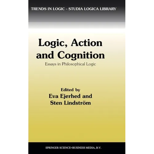 Logic, Action and Cognition: Essays in Philosophical Logic