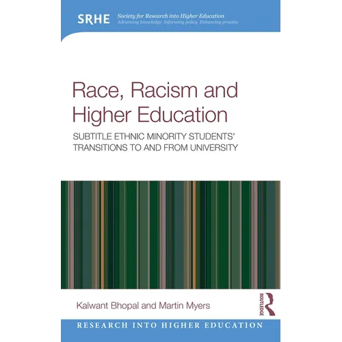 Race, Racism, and Higher Education: Ethnic Minority Students' Transitions to and From University